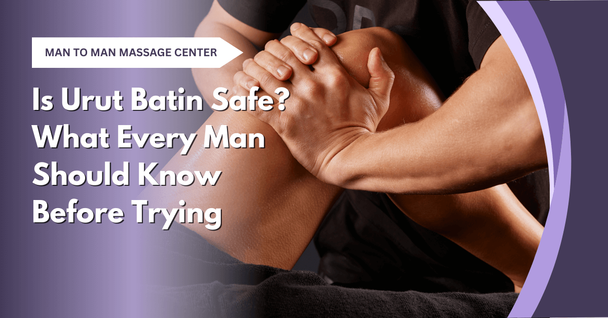 Urut Batin safety guide for men trying traditional Malay massage.