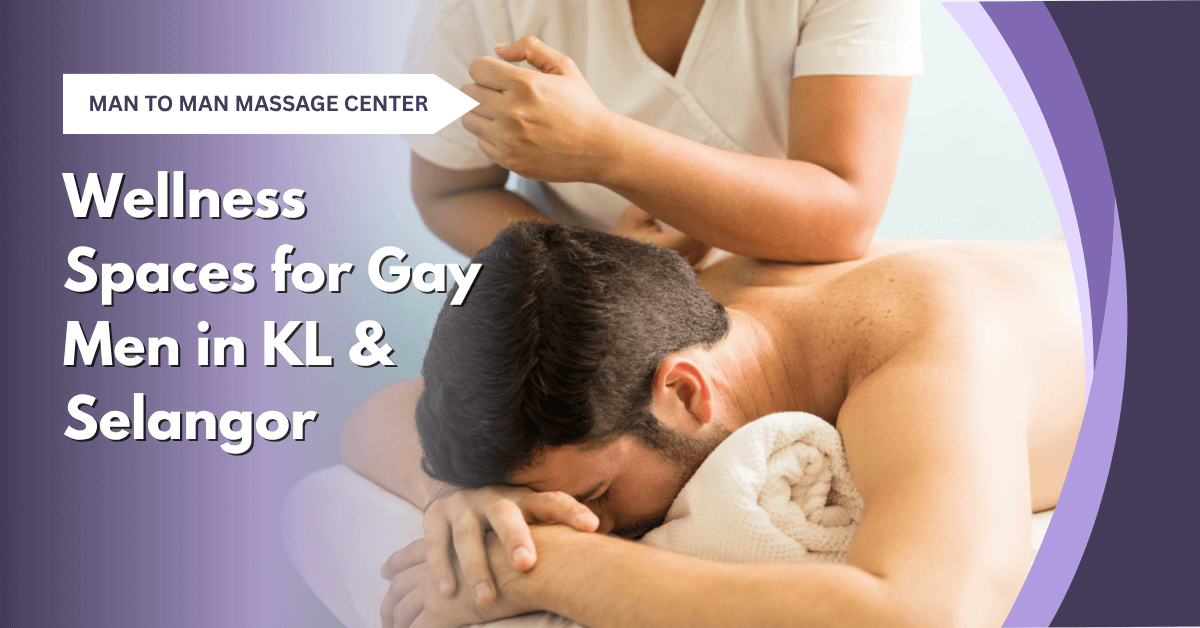 Five gay-friendly wellness and massage spaces in Kuala Lumpur and Selangor.