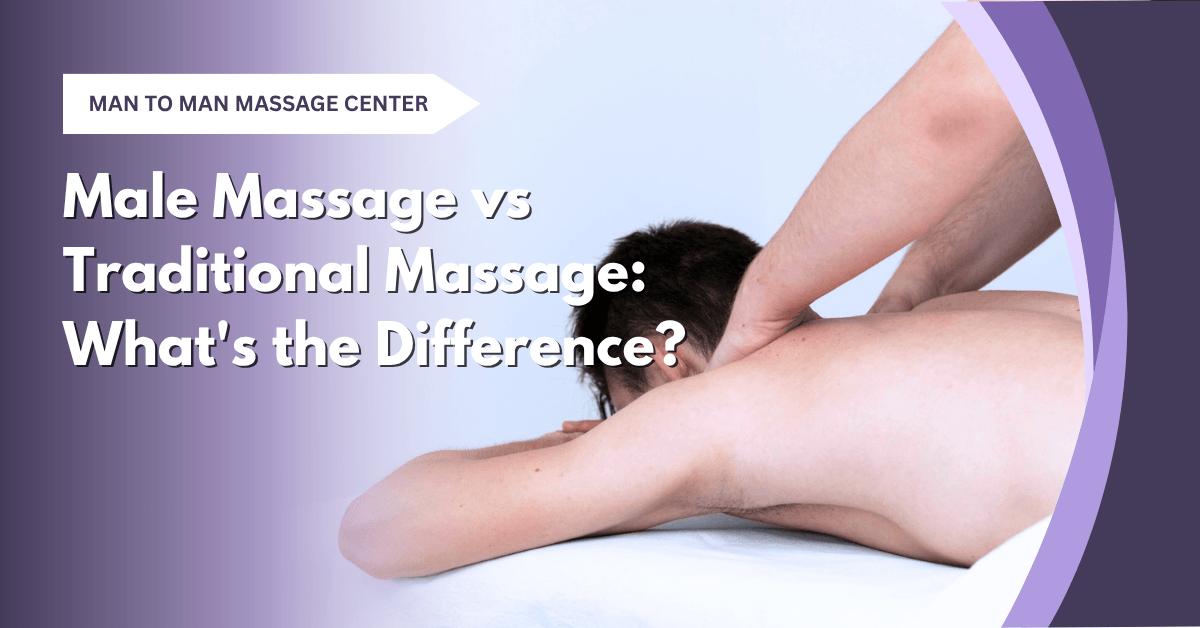 Male massage vs traditional massage differences in a wellness setting